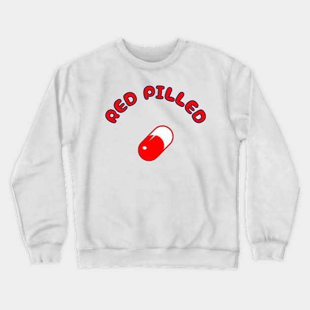 RED PILLED Crewneck Sweatshirt by DMcK Designs